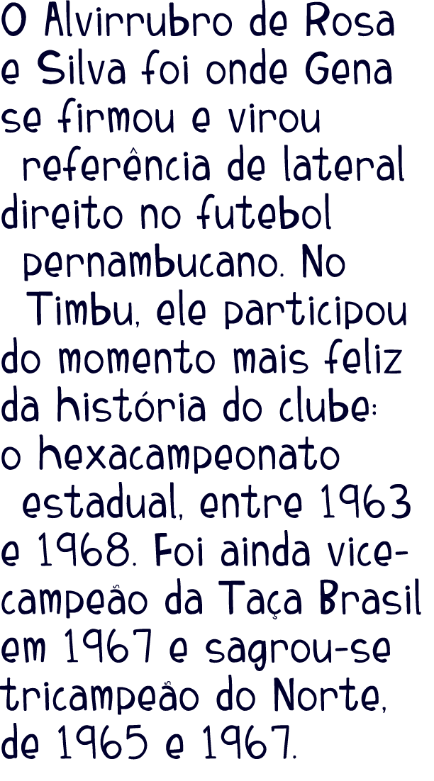 O Alvirrubro de Rosa e Silva foi onde Gena se firmou e virou  refer ncia de  lateral direito no futebol  pernambucano   